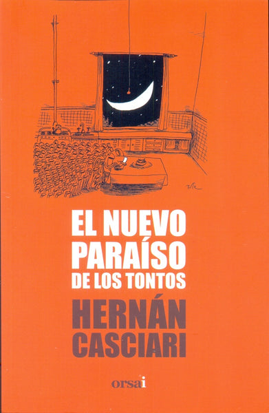 EL NUEVO PARAÍSO DE LOS TONTOS.. | Hernán Casciari