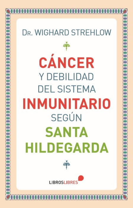 Cáncer y debilidad del sistema inmunitario según Santa Hildegarda | Dr. Wighard Strehlow