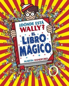 ¿DÓNDE ESTÁ WALLY? EL LIBRO MÁGICO *.. | Martin Handford