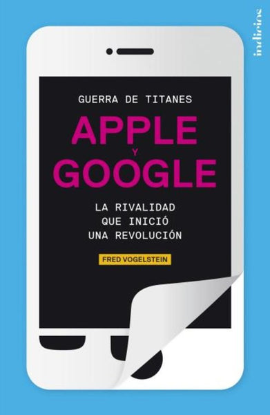 GUERRRA DE TITANES APPLE Y GOOGLE.. | FRED  VOGELSTEIN