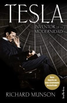 TESLA, INVENTOR DE LA MODERNIDAD.. | RICHARD MUNSON