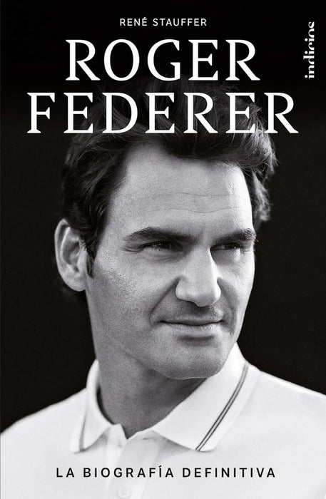 Roger Federer. La biografía definitiva* | René Stauffer