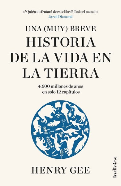 UNA MUY BREVE HISTORIA DE LA VIDA EN LA TIERRA*.. | Henry Gee