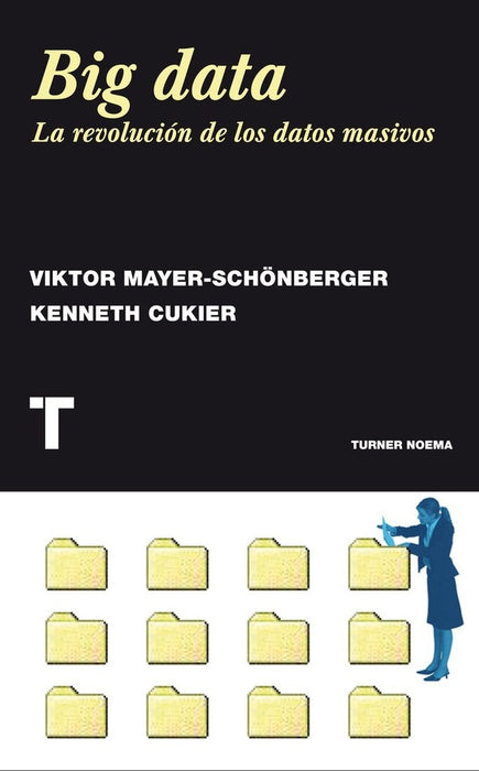 Big data. La revolución de los datos masivos | Viktor Mayer