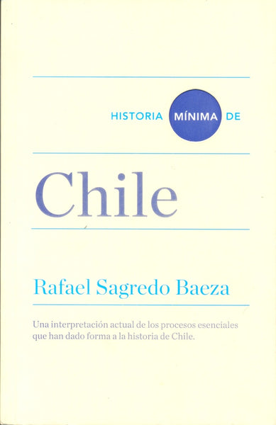 Historia minima de Chile | Rafael Sagredo Baeza