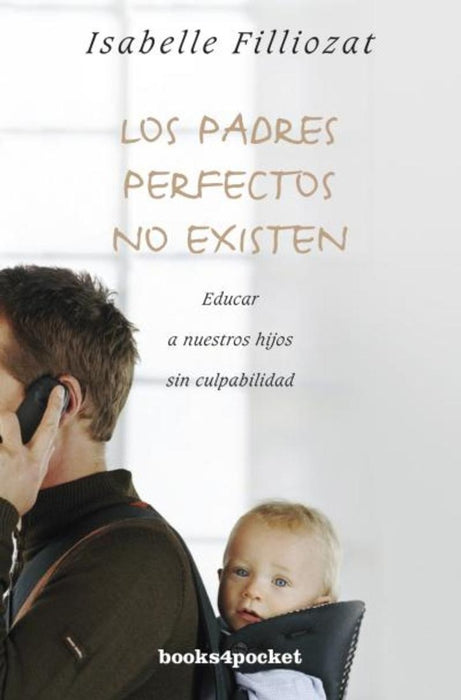 LOS PADRES PERFECTOS NO EXISTEN | Isabelle Filliozat