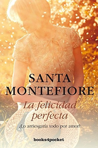 LA FELICIDAD PERFECTA | Santa Montefiore