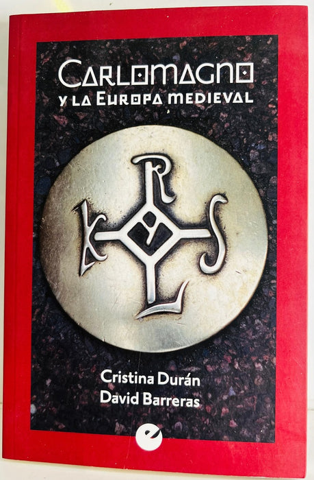 CARLOMAGNO Y LA EUROPA MEDIEVAL.. | CRISTINA DURAN