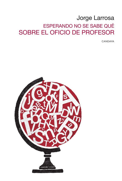 SOBRE EL OFICIO DEL PROFESOR | Jorge  Larrosa