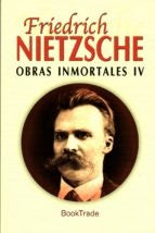 OBRAS INMORTALES. FRIEDRICH NIETZSCHE 4 TOMOS  | Friedrich Wilhelm Nietzsche