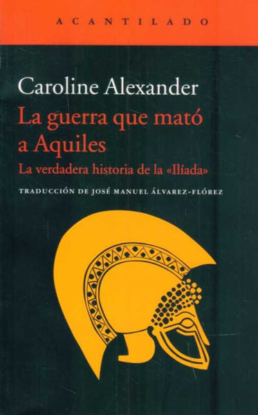 LA GUERRA QUE MATO A AQUILES | Caroline Alexander