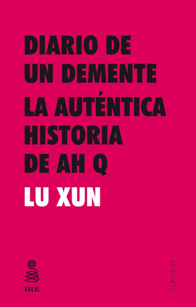 DIARIO DE UN DEMENTE Y LA AUTENTICA HISTORIA DE AH-Q | Lu Xun