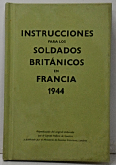 INSTRUCCIONES PARA LOS SOLDADOS BRITANICOS EN FRANCIA 1944..