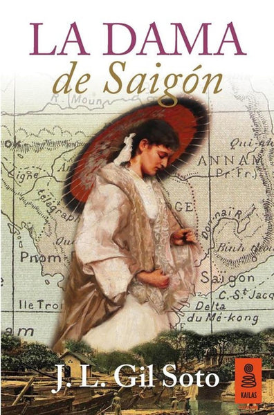 LA DAMA DE SAIGÓN  | JOSE LUIS  GIL SOTO