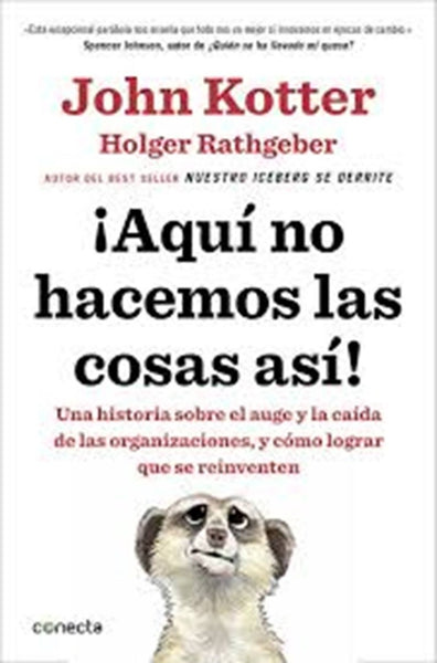 ! aqui no hacemos las cosas asi! | John Kotter