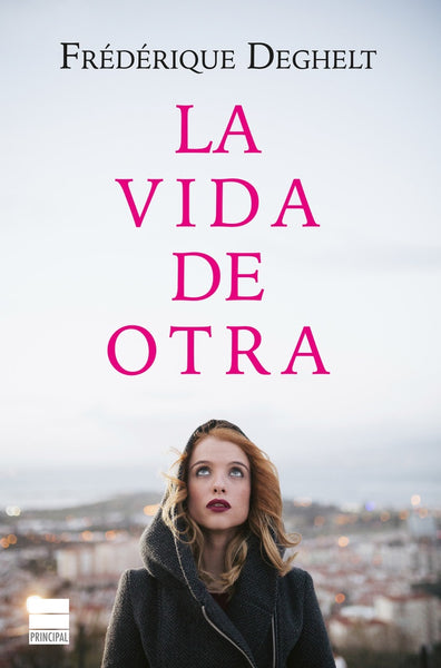 LA VIDA DE OTRA.C | FREDERIQUE DEGHELT