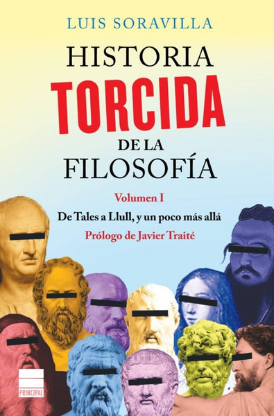 HISTORIA TORCIDA DE LA FILOSOFIA | LUIS SORAVILLA