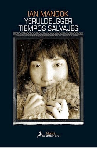 Yeruldergger. Tiempos salvajes | IAN MANOOK