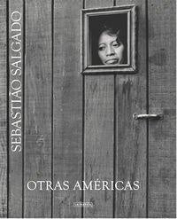 OTRAS AMÉRICAS | Sebastiao Salgado