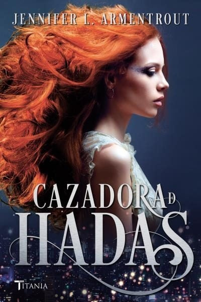 CAZADORA DE HADAS | JENNIFER L. ARMENTROUT