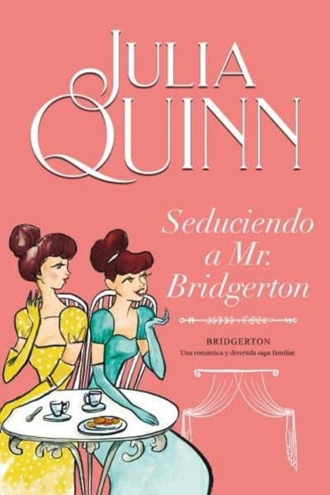 SEDUCIENDO A MR. BRIDGERTON (SERIE BRIDGERTON 4)  | Julia Quinn