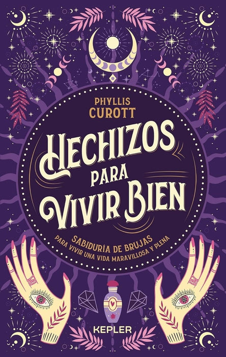 HECHIZOS PARA VIVIR BIEN.. | PHYLLIS CUROTT