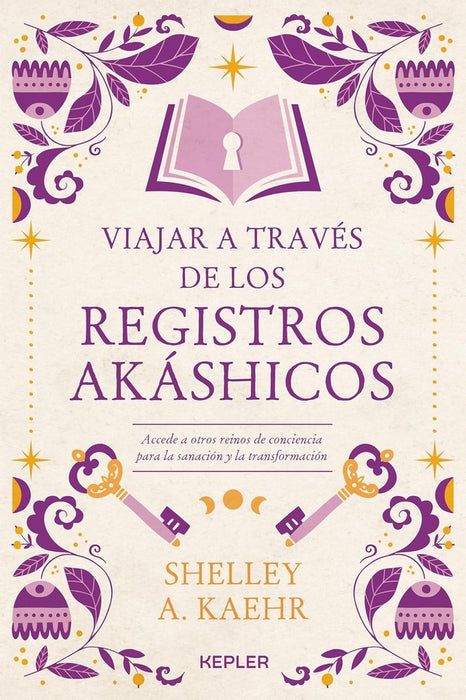 VIAJAR A TRAVES DE LOS REGISTROS AKÁSHICOS.. | SHELLEY A. KAEHR