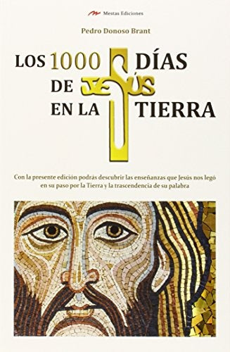 LOS 1000 DIAS DE JESUS EN LA TIERRA  | PEDRO  DONOSO