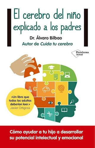 EL CEREBRO DEL NIÑO EXPLICADO A LOS PADRES.. | Alvaro Bilbao