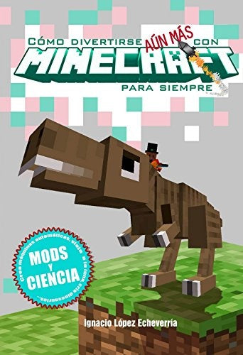 COMO DIVERTIRSE AUN MAS CON MINECRAFT PARA SIEMPRE  | IGNACIO LOPEZ ECHEVERRIA