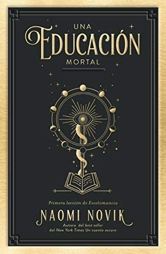 UNA EDUCACIÓN MORTAL*.. | NAOMI NOVIK