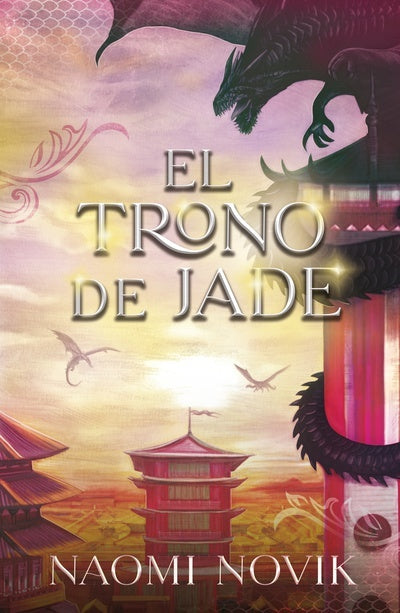 EL TRONO DE JADE - TOMO 2.. | NAOMI NOVIK