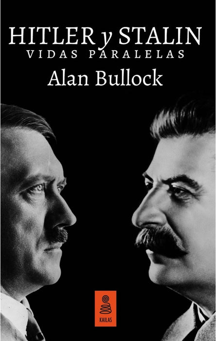 Hitler y Stalin. Vidas paralelas | Alan Bullock