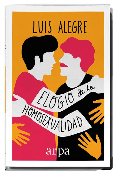 EL ELOGIO DE LA HOMOSEXUALIDAD | Luis Alegre Zahonero