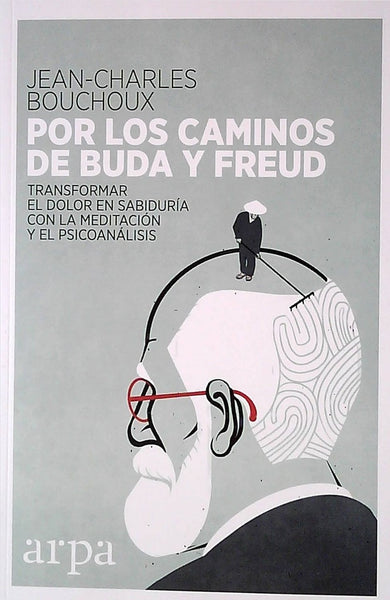 POR LOS CAMINOS DE BUDA Y FREUD | JEAN-CHARLES BOUCHOUX