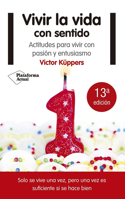 VIVIR LA VIDA CON SENTIDO .. | Victor Kuppers