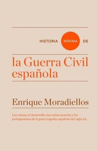 HISTORIA MINIMA DE LA GUERRA CIVIL | Enrique Moradiellos García