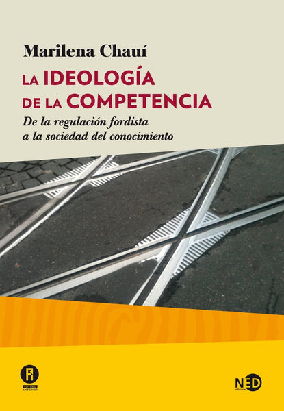 LA IDEOLOGIA DE LA COMPETENCIA.. | Marilena Chaui