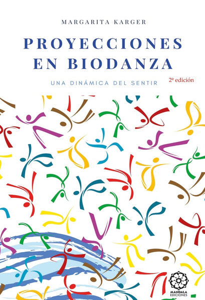 Proyecciones en Biodanza | Margarita Karger