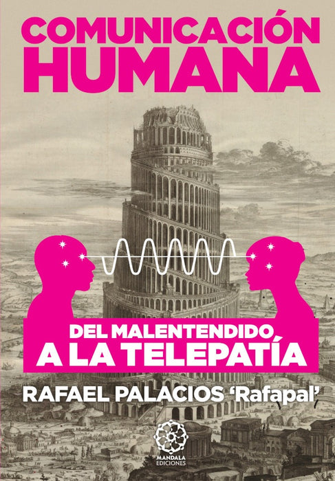 Comunicación humana, del malentendido a la telepatía. | Rafael Palacios