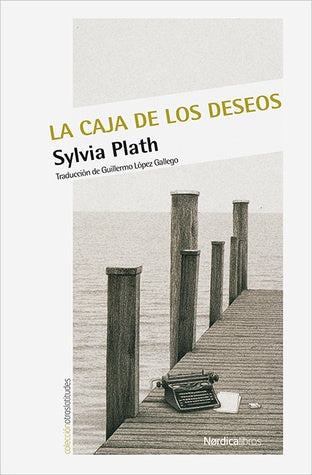 LA CAJA DE LOS DESEOS | Sylvia Plath