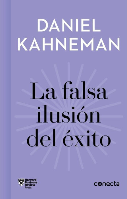 LA FALSA ILUSIÓN DEL EXITO* | Daniel Kahneman