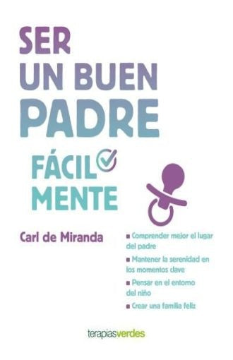 SER UN BUEN PADRE FÁCILMENTE | CARL DE MIRANDA