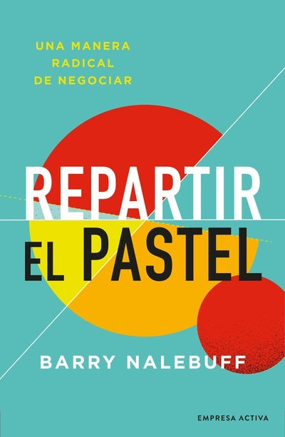 REPARTIR EL PASTEL | Barry J. Nalebuff