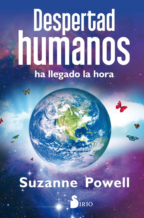 DESPERTAD HUMANOS. HA LLEGADO LA HORA*. | Suzanne  Powell