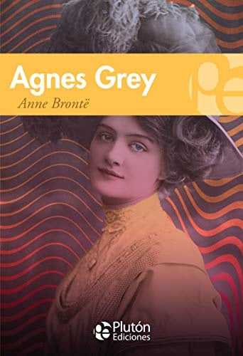 AGNES GREY.. | Anne Brontë