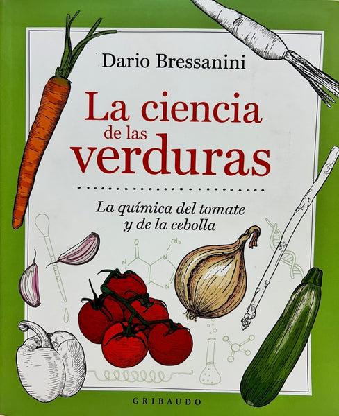 LA CIENCIA DE LAS VERDURAS | DARIO  BRESSANINI