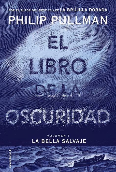 LIBRO DE LA OSCURIDAD (SERIE LA BELLA SALVAJE 1).. | Philip Pullman