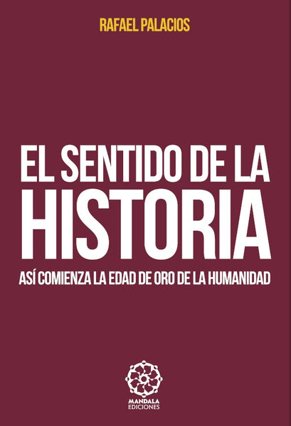 El sentido de la Historia | Rafael Palacios