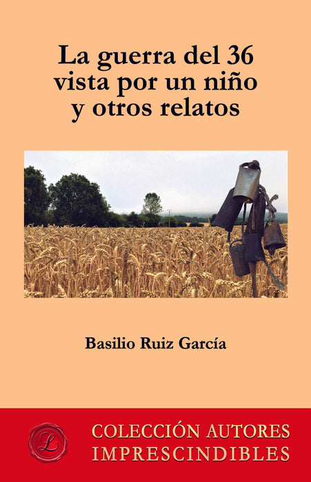 La guerra del 36 vista por un niño y otros relatos | Basilio Ruiz García